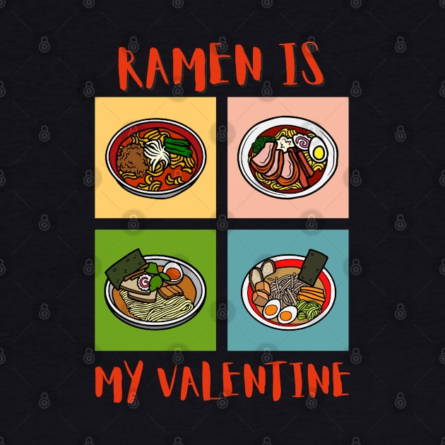 Funny Valentine Day Ramen Is My Valentine by nuteezone